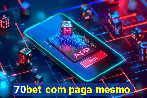 70bet com paga mesmo